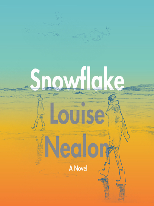 Title details for Snowflake by Louise Nealon - Wait list